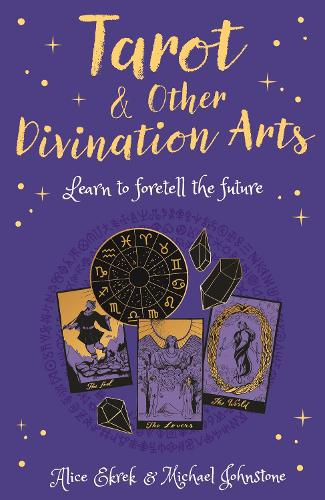Tarot & Other Divination Arts: Learn to Foretell the Future (Arcturus Inner Self Guides, 7)