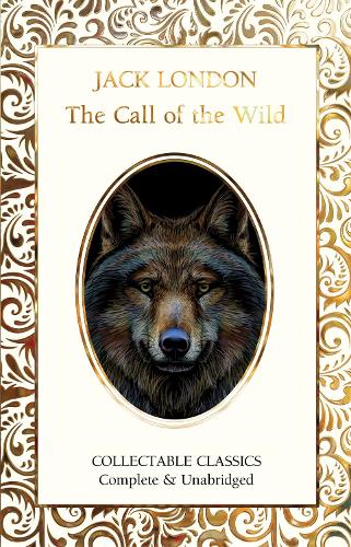 The Call of the Wild (Flame Tree Collectable Classics)