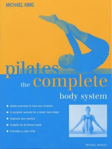 Pilates: The Complete Body System
