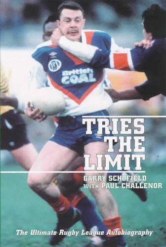 Tries the Limit: Garry Schofield - The Ultimate Autobiography