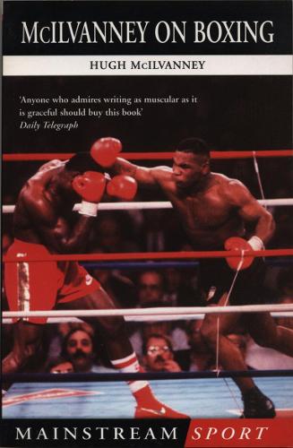 McIlvanney On Boxing (Mainstream Sport)