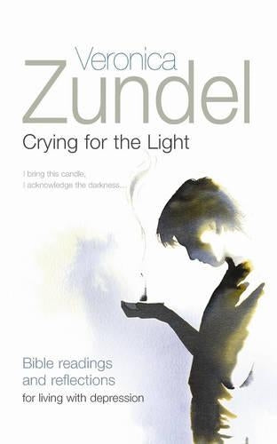 Crying for the Light: Bible Readings and Reflections for Living with Depression