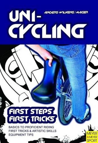 Unicycling : First Steps � First Tricks