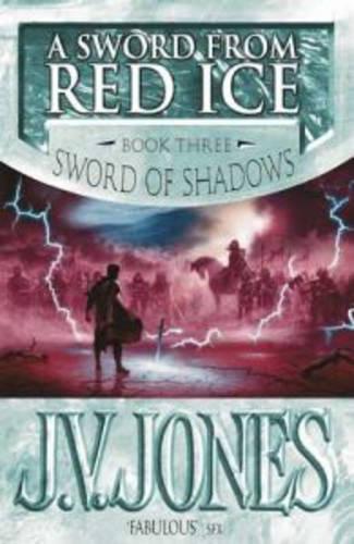 A Sword From Red Ice: Book 3 of the Sword of Shadows: Bk. 3