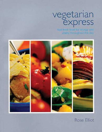 Vegetarian Express: fast fresh food for energy and vitality throughout the day