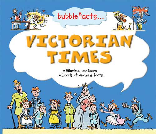 Victorian Times (Bubblefacts S.)