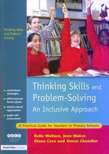 THINKING SKILLS PROBLEM SOLVING: A Practical Guide for Teachers in Primary Schools (NACE/Fulton Publication)