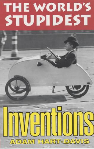 The World's Stupidest Inventions (The World's Stupidest S.)