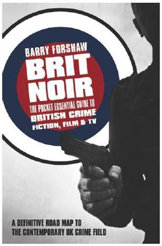 Brit Noir : The Pocket Essential Guide to British Crime Fiction, Film & TV (Pocket Essentials) (Pocket Essentials (Paperback))