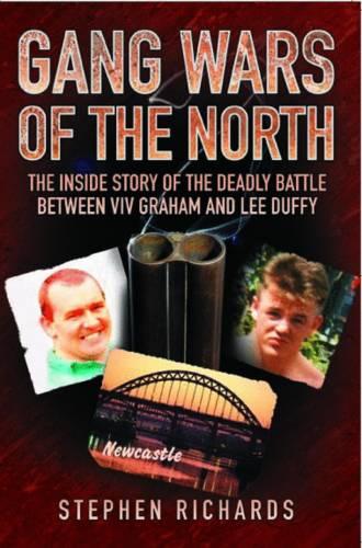 Gang Wars of the North: The Inside Story of the Deadly Battle Between Viv Graham and Lee Duffy