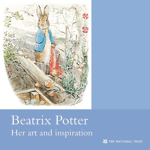 Beatrix Potter Her Art and Inspiration (National Trust Guidebooks)