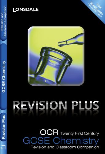 Revision Plus - OCR 21st Century GCSE Chemistry: Revision and Classroom Companion
