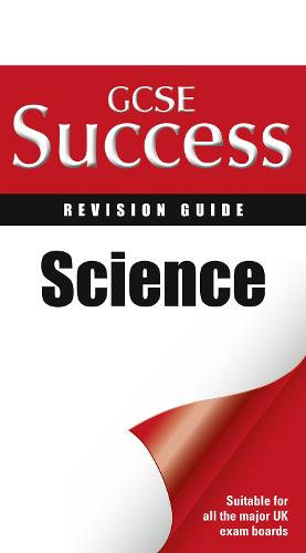 GCSE Success - GCSE Science: Revision Guide (Letts GCSE Success)