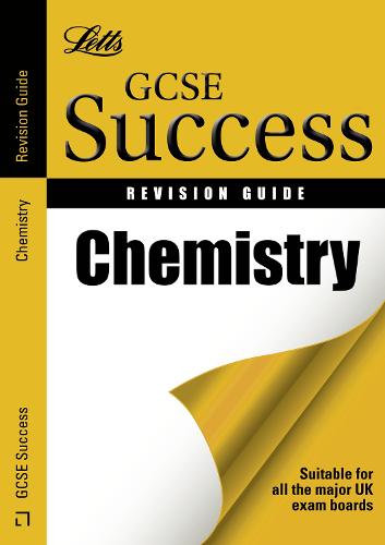 GCSE Success - GCSE Chemistry: Revision Guide (Letts GCSE Revision Success)