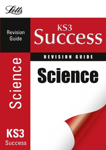 Letts KS3 Success - Science: Revision Guide (Letts Key Stage 3 Success)