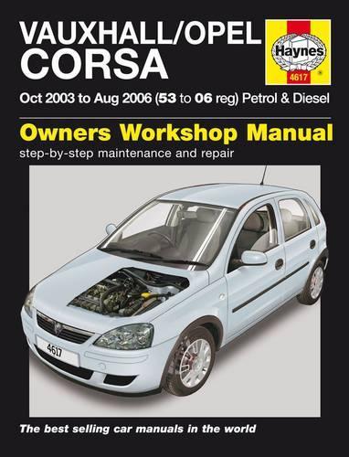 Vauxhall Opel Corsa Petrol and Diesel Service and Repair Manual: 2003 to 2006 (Haynes Service and Repair Manuals)