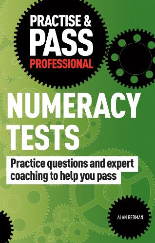 Practise & Pass Professional Numeracy Tests: Practice Questions and Expert Coaching to Help You Pass