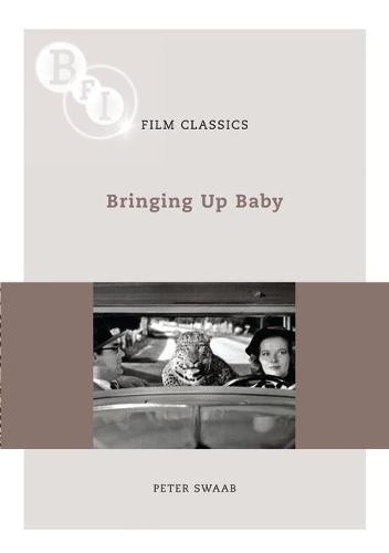 Bringing Up Baby (BFI Film Classics)