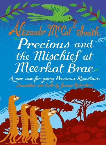 Precious and the Mischief at Meerkat Brae: A Young Precious Ramotswe Case