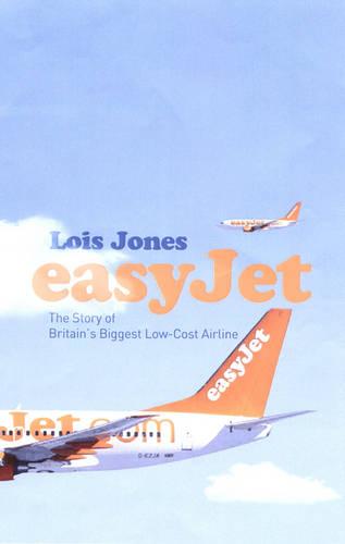 EasyJet: The Story of Britain's Biggest Low-cost Airline