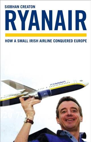 Ryanair: How a Small Irish Airline Conquered Europe