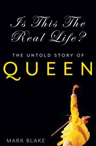 Is This the Real Life?: The Untold Story of Queen