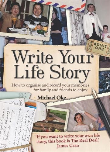 Write Your Life Story: 4th edition: How to Organise and Record Your Memories for Family and Friends to Enjoy