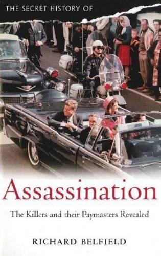 The Secret History of Assassination: The killers and their paymasters revealed