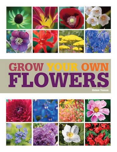 RHS Grow Your Own: Flowers (Royal Horticultural Society Grow Your Own)