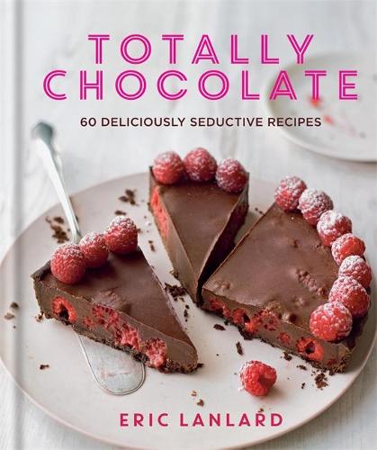 Totally Chocolate: 60 deliciously seductive recipes