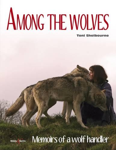 Among the wolves: Memoirs of a wolf handler