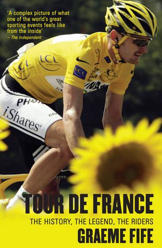 Tour de France: The History, The Legend, The Riders