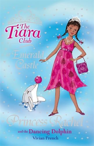 The Tiara Club: 29: Princess Rachel and the Dancing Dolphin: Book 29