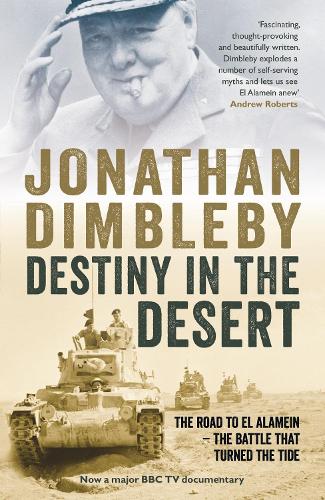 Destiny in the Desert: The road to El Alamein - the Battle that Turned the Tide