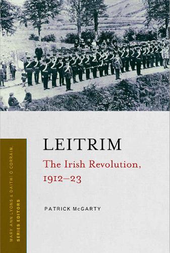 Leitrim: The Irish Revolution, 1912-1923: The Irish Revolution, 1912-23