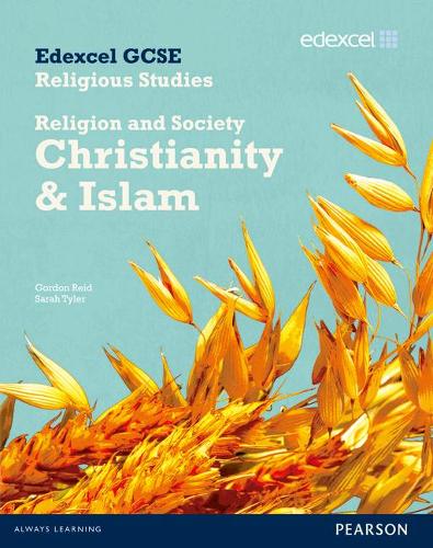 Edexcel GCSE Religious Studies Unit 8B: Religion and Society - Christianity & Islam Student Book