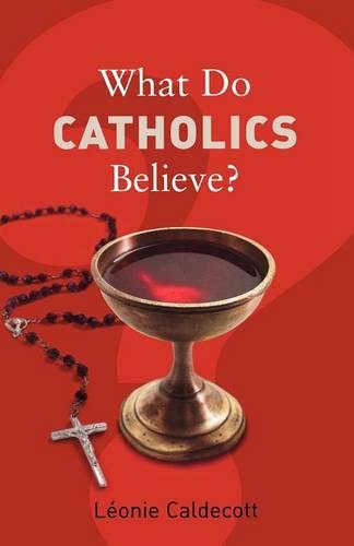 What Do Catholics Believe? (What Do We Believe)