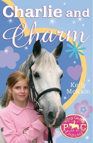 Charlie and Charm (Pony Camp Diaries): Bk. 5