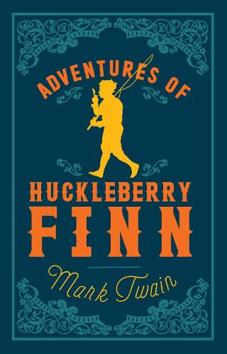 Adventures of Huckleberry Finn (Alma Classics Evergreens)