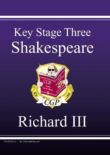 KS3 English Shakespeare Text Guide - Richard III: ideal for learning at home (CGP KS3 English)