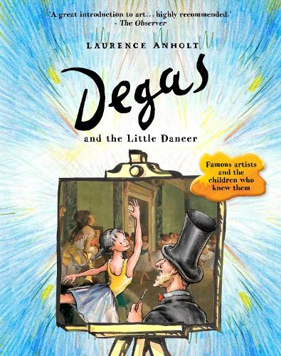 Degas and the Little Dancer (Anholt's Artists)