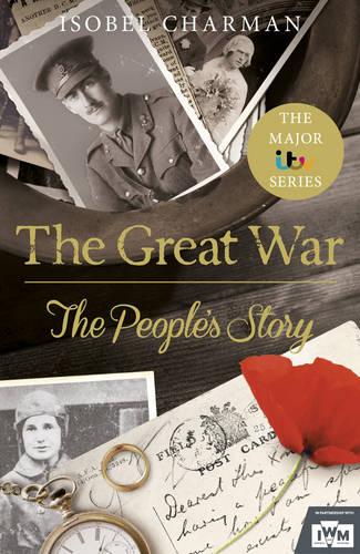 The Great War: The People's Story (Official TV Tie-In)