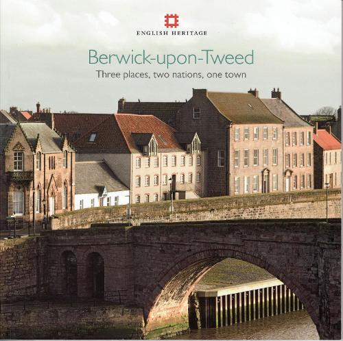 Berwick-upon-Tweed: Three Places, Two Nations, One Town (Informed Conservation)