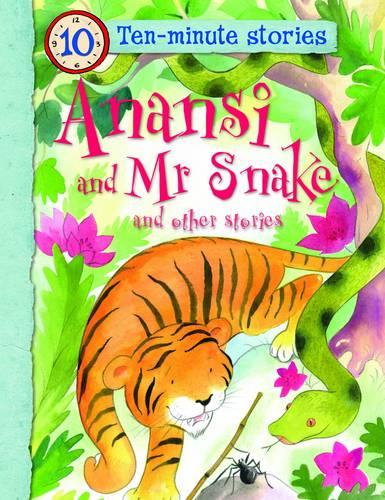 Ten-minute Stories Anansi and Mr Snake and other stories (10 Minute Children's Stories)