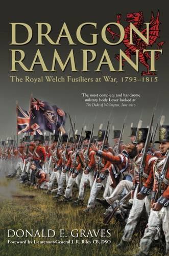 Dragon Rampant: The Royal Welch Fusiliers at War: The Royal Welch Fusiliers at War, 1793-1815