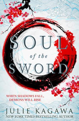 Soul Of The Sword: The gripping epic fantasy from New York Times bestseller Julie Kagawa perfect for fans of Sarah J Maas (Shadow of the Fox, Book 2)