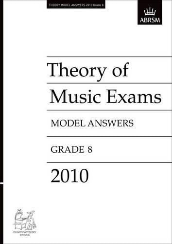 Theory of Music Exams 2010 Model Answers, Grade 8 (Theory of Music Exam papers & answers (ABRSM))