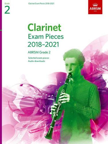 Clarinet Exam Pieces 2018-2021, ABRSM Grade 2: Selected from the 2018-2021 syllabus. Score & Part, Audio Downloads (ABRSM Exam Pieces)