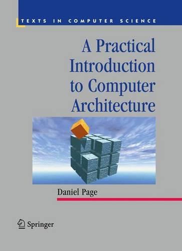 A Practical Introduction to Computer Architecture (Texts in Computer Science)