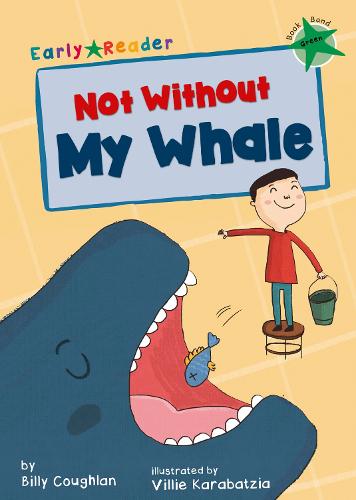 Not Without My Whale (Early Reader) (Early Reader Green)